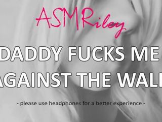 EroticAudio - ASMR Daddy fucks me against the wall&comma; Taboo&comma; ddlg